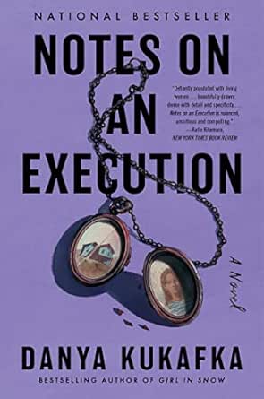 Notes on an Execution by Danya Kukafka