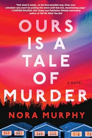 Ours Is a Tale of Murder by Nora Murphy