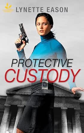 Protective Custody by Lynette Eason