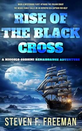 Rise of the Black Cross by Steven F. Freeman