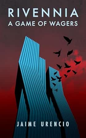 Rivennia: A Game of Wagers by Jaime Urencio