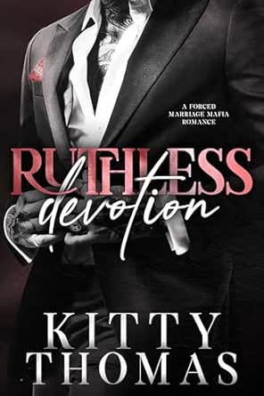 Ruthless Devotion by Kitty Thomas
