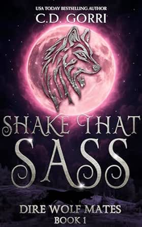Shake That Sass by C.D. Gorri