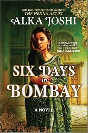 Six Days in Bombay by Alka Joshi