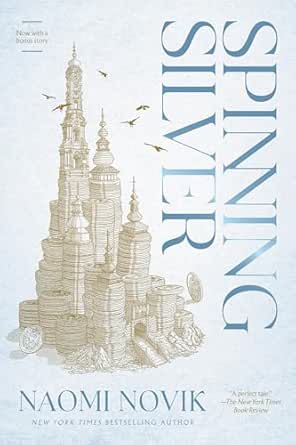 Spinning Silver by Naomi Novik