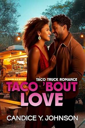 Taco ’Bout Love by Candice Y. Johnson