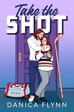 Take the Shot by Danica Flynn