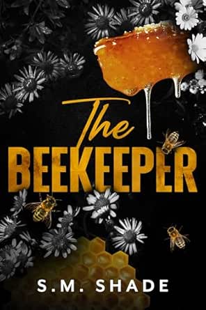 The Beekeeper by S. M. Shade