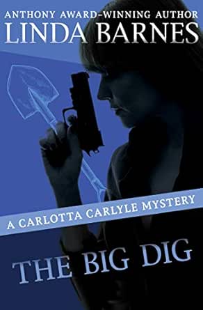 The Big Dig by Linda Barnes