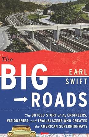 The Big Roads by Earl Swift