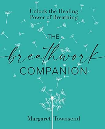The Breathwork Companion by Margaret Townsend