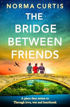The Bridge Between Friends by Norma Curtis