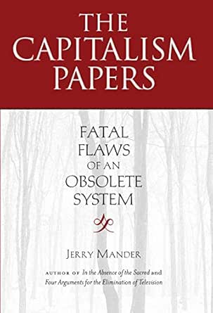 The Capitalism Papers by Jerry Mander