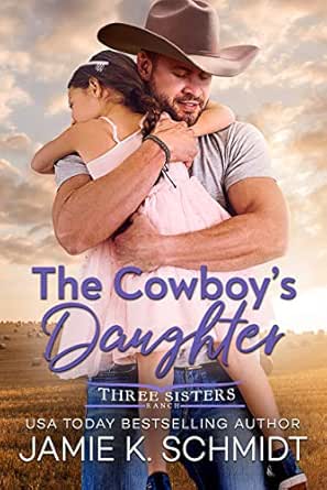 The Cowboy’s Daughter by Jamie K. Schmidt