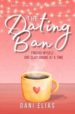 The Dating Ban by Dani Elias