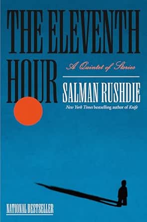 The Eleventh Hour by Salman Rushdie