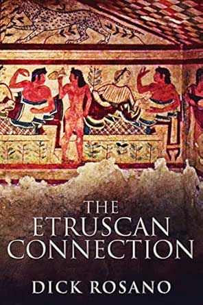 The Etruscan Connection by Dick Rosano
