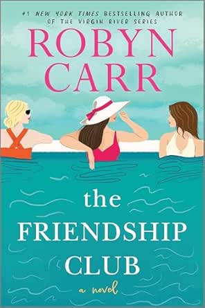 The Friendship Club by Robyn Carr