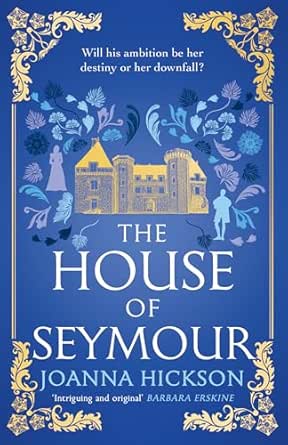 The House of Seymour by Joanna Hickson