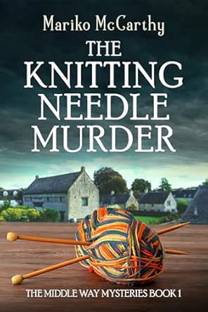 The Knitting Needle Murder by Mariko McCarthy