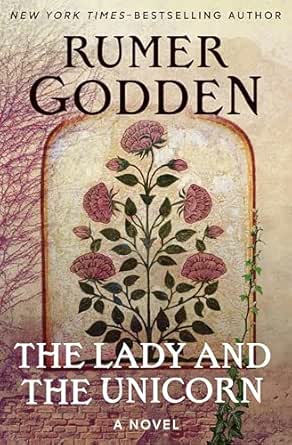The Lady and the Unicorn by Rumer Godden