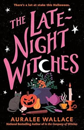 The Late-Night Witches by Auralee Wallace
