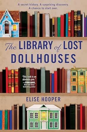 The Library of Lost Dollhouses by Elise Hooper