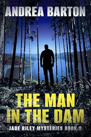 The Man in the Dam by Andrea Barton