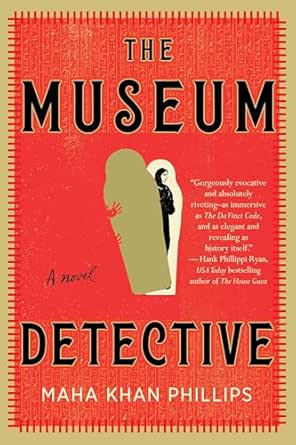 The Museum Detective by Maha Khan Phillips