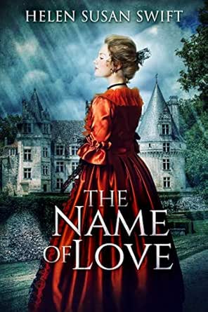 The Name of Love by Helen Susan Swift