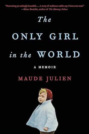 The Only Girl in the World by Maude Julien