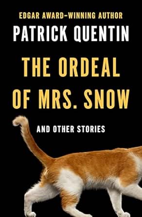 The Ordeal of Mrs. Snow by Patrick Quentin