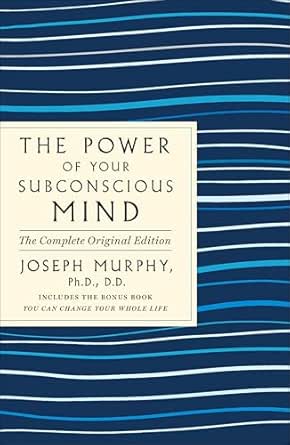 The Power of Your Subconscious Mind by Joseph Murphy