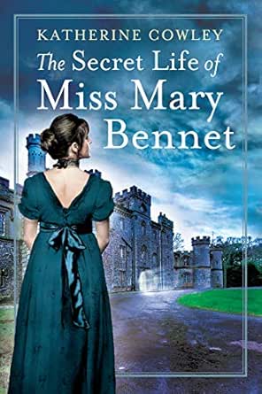 The Secret Life of Miss Mary Bennet by Katherine Cowley