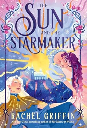 The Sun and the Starmaker by Rachel Griffin