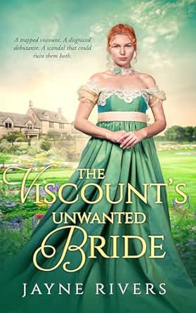 The Viscount’s Unwanted Bride by Jayne Rivers