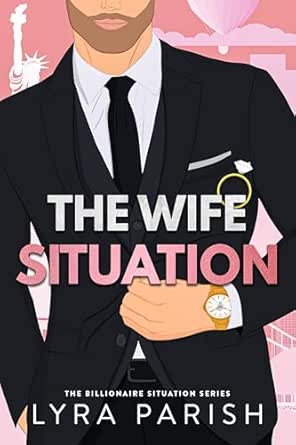 The Wife Situation by Lyra Parish