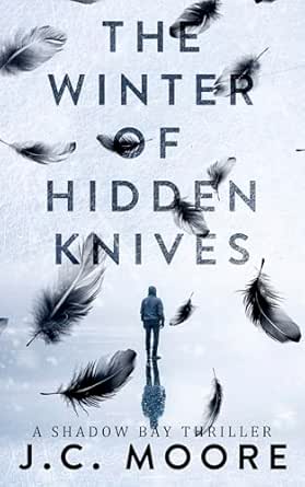 The Winter of Hidden Knives by J.C. Moore