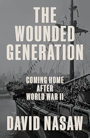 The Wounded Generation by David Nasaw