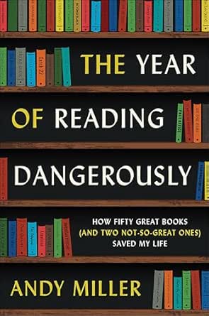 The Year of Reading Dangerously by Andy Miller
