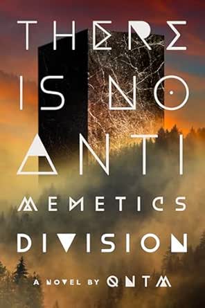 There Is No Antimemetics Division by qntm