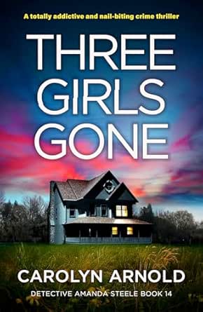 Three Girls Gone by Carolyn Arnold