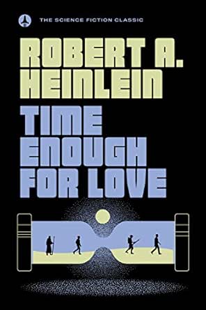 Time Enough for Love by Robert A. Heinlein