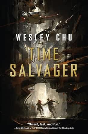 Time Salvager by Wesley Chu