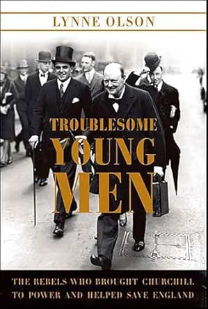 Troublesome Young Men by Lynne Olson
