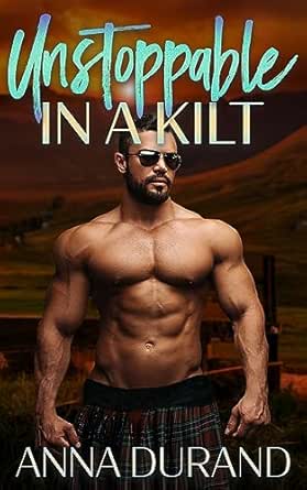 Unstoppable in a Kilt by Anna Durand