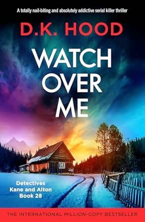 Watch Over Me by D.K. Hood