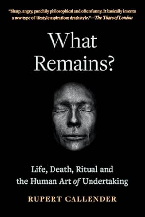 What Remains? by Rupert Callender