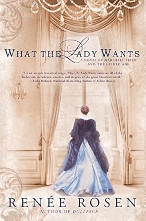 What the Lady Wants by Renée Rosen