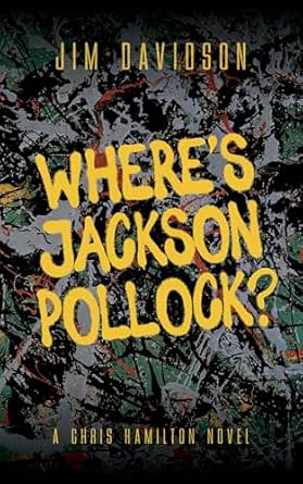 Where’s Jackson Pollock? by Jim Davidson